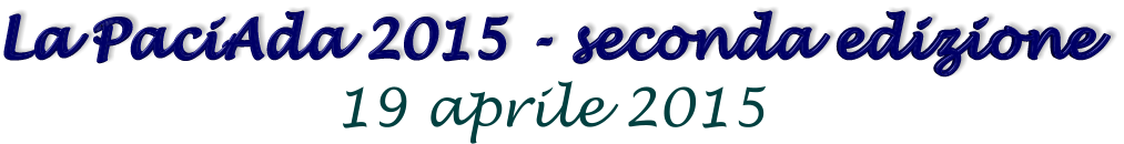 La PaciAda 2015 - seconda edizione 19 aprile 2015